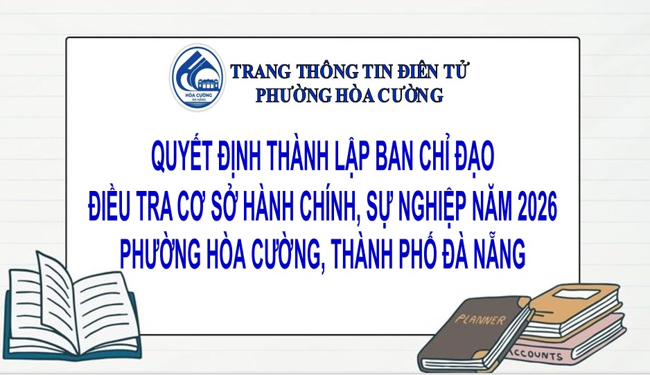 THÀNH LẬP BAN CHỈ ĐẠO ĐIỀU TRA CƠ SỞ HÀNH CHÍNH, SỰ NGHIỆP NĂM 2026 PHƯỜNG HÒA CƯỜNG