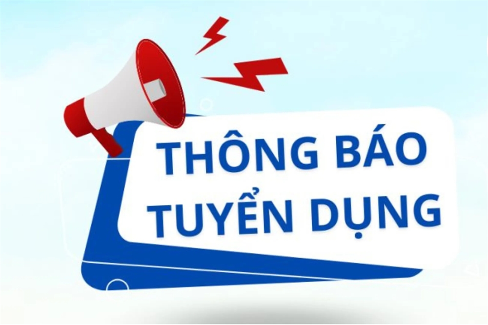 TUYỂN DỤNG LAO ĐỘNG HỢP ĐỒNG CHUYÊN MÔN, NGHIỆP VỤ